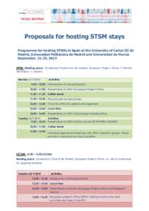Proposals for hosting STSM stays Programme for hosting STSMs in Spain at the University of Carlos III de Madrid, Universidad Politécnica de Madrid and Universidad de Murcia September, 21-25, 2015 UPM: Meeting place: Uni