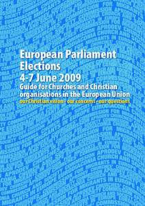 European Parliament Elections 4-7 June 2009 Guide for Churches and Christian organisations in the European Union