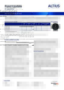 Fund Update 31 July 2016 Altius Sustainable Bond Fund Altius Asset Management (Altius) employs a diversified strategy to fixed interest funds management that aims to take advantage of the mispricing of bonds in all marke