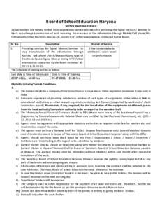 Board of School Education Haryana NOTICE INVITING TENDER Sealed tenders are hereby invited from experienced service providers for providing the Signal Silencer / Jammer to block voice/image transmission of both incoming 