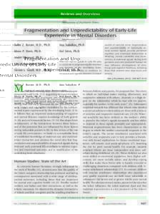 Reviews and Overviews Mechanisms of Psychiatric Illness Fragmentation and Unpredictability of Early-Life Experience in Mental Disorders Tallie Z. Baram, M.D., Ph.D.