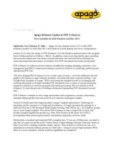 For Immediate Release  Apago Releases Update to PDF Enhancer Now Available for both Windows and Mac OS X Alpharetta, GA; February 17, 2004 — Apago, Inc has released versionof their PDF Enhancer product for both 