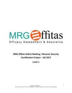MRG Effitas Online Banking / Browser Security Certification Project – Q2 2017 Level 1 1 Copyright 2017 Effitas Ltd.