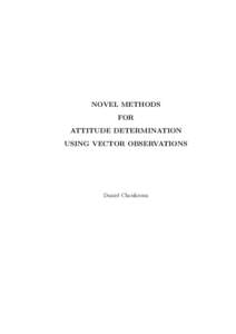 NOVEL METHODS FOR ATTITUDE DETERMINATION USING VECTOR OBSERVATIONS  Daniel Choukroun