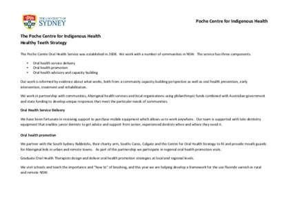 Poche Centre for Indigenous Health The Poche Centre for Indigenous Health Healthy Teeth Strategy The Poche Centre Oral Health Service was established in[removed]We work with a number of communities in NSW. The service has 