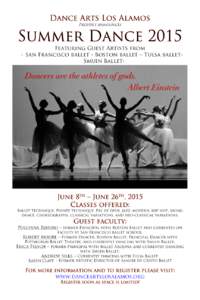 Proudly announces  Featuring Guest Artists from - San Francisco ballet - Boston ballet – Tulsa balletSmuin Ballet-  Dancers are the athletes of gods.