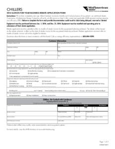 CHILLERS 2014 ILLINOIS FOR YOUR BUSINESS REBATE APPLICATION FORM Instructions: Fill out form completely and sign. Attach itemized invoice(s). Identify each indivdual piece of equipment; use additional sheets if necessary
