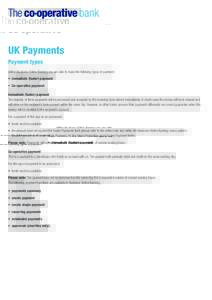 UK Payments Payment types Within Business Online Banking you are able to make the following types of payment: • immediate (faster) payment • Co-operative payment. Immediate (faster) payment