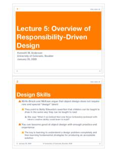1  Lecture 5: Overview of Responsibility-Driven Design Kenneth M. Anderson