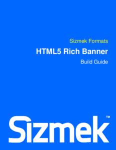 Sizmek Formats  HTML5 Rich Banner Build Guide  Table of Contents