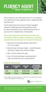 FLUENCY AGENT Bayer CropScience from  Fluency Agent is a new seed lubricant for corn and soybeans.