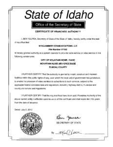 CERTIFICATE OF FRANCHISE AUTHORITY  I, BEN YSURSA, Secretary of State of the State of Idaho, hereby certify under the seal of my office that WINDJAMMER COMMUNICATIONS LLC File Number VF102
