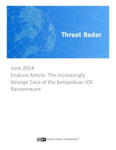 June 2014 Feature Article: The Increasingly Strange Case of the Antipodean iOS Ransomware  Table of Contents