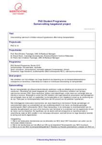 PhD Student Programma Samenvatting toegekend project Versie:9 juli 2012 Titel: Unscrambling calcineurin inhibitor-induced hypertension after kidney transplantation