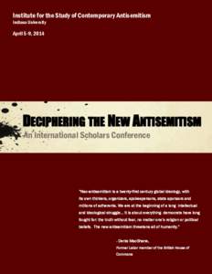 Institute for the Study of Contemporary Antisemitism Indiana University April 5-9, 2014  DECIPHERING THE NEW ANTISEMITISM