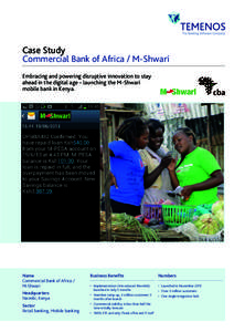 Case Study Commercial Bank of Africa / M-Shwari Embracing and powering disruptive innovation to stay ahead in the digital age – launching the M-Shwari mobile bank in Kenya.