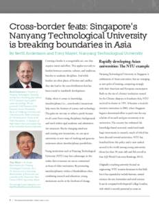 Cross-border feats: Singapore’s Nanyang Technological University is breaking boundaries in Asia By Bertil Andersson and Tony Mayer, Nanyang Technological University Crossing a border is a recognizable act, one that req