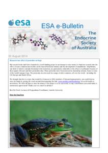 ESA e-Bulletin  22 August 2014 Research into effect of pesticides on frogs My research team and I have launched a crowd funding project in an attempt to raise money to fund our research into the effect of some common ins