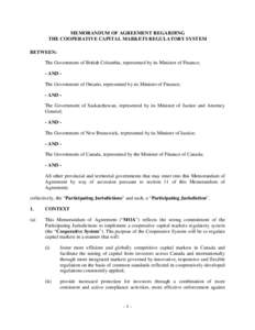 MEMORANDUM OF AGREEMENT REGARDING THE COOPERATIVE CAPITAL MARKETS REGULATORY SYSTEM BETWEEN: The Government of British Columbia, represented by its Minister of Finance; - AND The Government of Ontario, represented by its