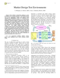1  PNNL-SA-??? Market Design Test Environments S. Widergren, Sr. Member, IEEE, J. Sun, L. Tesfatsion, Member, IEEE