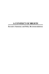 A CONFLICT OF RIGHTS Executive Summary and Policy Recommendations A CONFLICT OF RIGHTS: Public Safety and Abortion Clinic Conflict and Violence