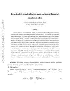 Bayesian inference for higher order ordinary differential  arXiv:1505.04242v1 [math.ST] 16 May 2015 equation models Prithwish Bhaumik and Subhashis Ghosal