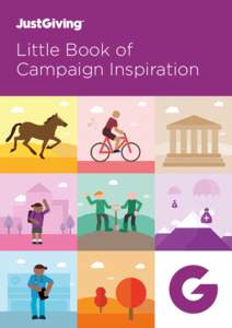 Little Book of Campaign Inspiration Want to create a Campaign but not sure where to start?