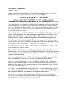 FOR IMMEDIATE RELEASE February 13, 2012 Contact: Leesa Cobb, executive director, Port Orford Ocean Resource Team, [removed]; Karen Meyer, executive director, Green Fire Productions, [removed]LANDMARK STEP FOR OCE