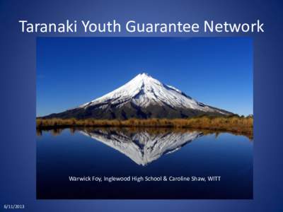 Taranaki Youth Guarantee Network  Warwick Foy, Inglewood High School & Caroline Shaw, WITT