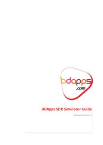 BDApps SDK Simulator Guide Document Version1.1.1 Robi Corporate Centre 53 Gulshan South Avenue Gulshan 1