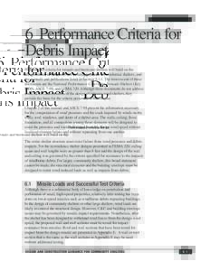 6 Performance Criteria for Debris Impact Performance criteria for tornado and hurricane shelters will build on the design criteria in Chapter 5, the existing guidance for residential shelters, and the manuals and publica
