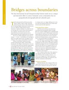 Bridges across boundaries COMMUNITY The Tata International Social Entrepreneurship Scheme stands out as a unique and innovative effort to connect humanity across communities that are geographically, demographically and c