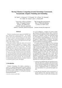 Moving Volunteer Computing towards Knowledge-Constructed, Dynamically-Adaptive Modeling and Scheduling M. Taufer1 , A. Kerstens1, T. P. Estrada1 , D. A. Flores1 , R. Zamudio1,
