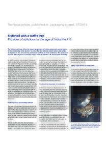 Technical article, published in: packaging-journal, It started with a waffle iron Provider of solutions in the age of Industrie 4.0 The Schmersal Group offers the largest programme of safety components and system