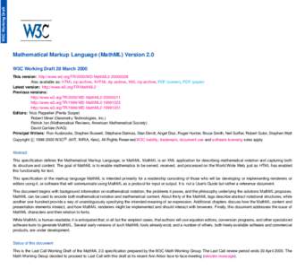 W3C Working Draft  Mathematical Markup Language (MathML) Version 2.0 W3C Working Draft 28 March 2000 This version: http://www.w3.org/TR/2000/WD-MathML2Also available as: HTML zip archive, XHTML zip archive, XML