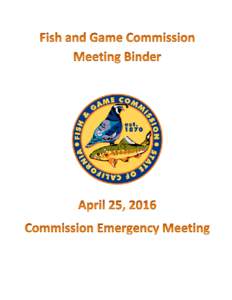 OVERVIEW OF FISH AND GAME COMMISSION TELECONFERENCE MEETING • This is the 146th year of continuous operation of the California Fish and Game Commission (Commission) in partnership with the California Department of Fis