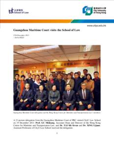 Guangzhou Maritime Court visits the School of Law 27th December[removed]Jarita KELU Guangzhou Maritime Court delegation and the Hong Kong Centre for Maritime and Transportation Law’s members