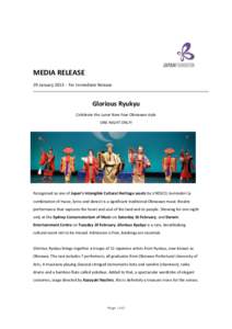 MEDIA RELEASE 29 January[removed]For Immediate Release Glorious Ryukyu Celebrate the Lunar New Year Okinawan style ONE NIGHT ONLY!