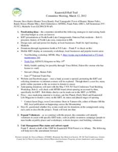 Kaaterskill Rail Trail Committee Meeting, March 12, 2012 Present: Dave Kukle (Hunter Town Board), Paul Yamaguchi (Town of Hunter, Haines Falls), Randy Hoose (Hunter Mtn.), Bob Gildersleeve (MTHS), Frank Parks (DEC), Jeff