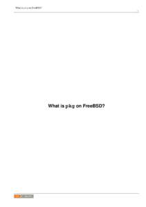 What is pkg on FreeBSD? i What is pkg on FreeBSD?  What is pkg on FreeBSD?
