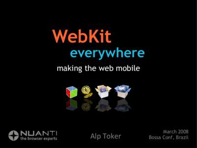 WebKit  everywhere making the web mobile