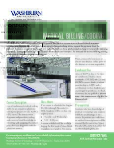 MEDICAL BILLING/CODING Medical billing and coding workers process patient data such as treatment records and related insurance information. They are tasked with coding a patient’s diagnosis along with a request for pay