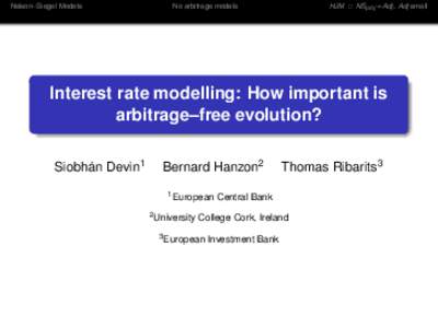 Nelson–Siegel Models  No arbitrage models HJM = NSproj +Adj, Adj small