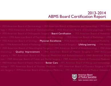 ABMS Board Certification Report • 1933 American Board of Dermatology • 1933 American Board of Obstetrics and Gynecology • 1933 Amer  logy • 1933 American Board of Ophthalmology • 1933 American Board o