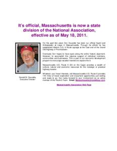 It’s official, Massachusetts is now a state division of the National Association, effective as of May 18, 2011. For the past few years Don Doucette has been our official Agent and Ambassador at Large in Massachusetts. 