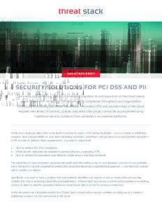 SO LU TIO N B RIEF  SECURITY SOLUTIONS FOR PCI DSS AND PII The media and publishing industry’s increasing migration to and expansion in the cloud means you’re tasked with minimizing risk and ensuring compliance throu