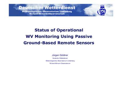 Deutscher Wetterdienst Meteorologisches Observatorium Lindenberg Richard-Aßmann-Observatorium Status of Operational WV Monitoring Using Passive