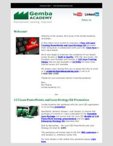 Forward Email | Visit GembaAcademy.com  Follow Us Welcome! Welcome to the January 2012 issue of the Gemba Academy