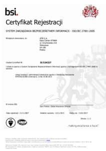 Certyfikat Rejestracji SYSTEM ZARZĄDZANIA BEZPIECZEŃSTWEM INFORMACJI - ISO/IEC 27001:2005 Niniejszym stwierdzam, że: ATM S.A. Data Center ATMAN