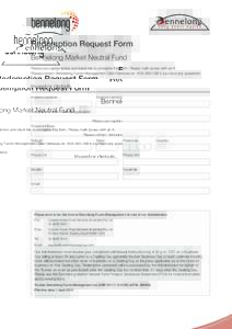 Redemption Request Form Bennelong Market Neutral Fund Please use capital letters and black ink to complete this form. Please mark boxes with an X. Please contact Bennelong Funds Management Client Services on